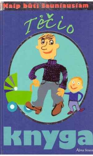 Kaip būti šauniausiam. Tėčio knyga - Michael Heatley