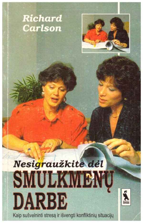 Nesigraužkite dėl smulkmenų darbe - Richard Carlson