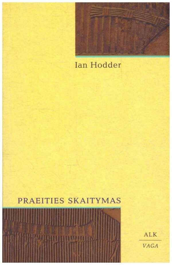 Praeities skaitymas - Ian Hodder