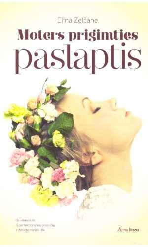 Moters prigimties paslaptis - Elina Zelčane