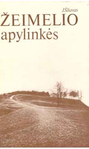 Žeimelio apylinkės - J. Šliavas
