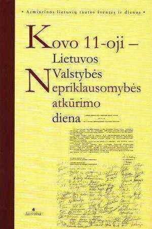 Kovo 11-oji - Lietuvos Valstybės Nepriklausomybės atkūrimo diena - Manelis Eugenijus, Samavičius Romualdas