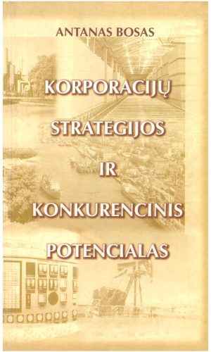 Korporacijų strategijos ir konkurencinis potencialas - Antanas Bosas