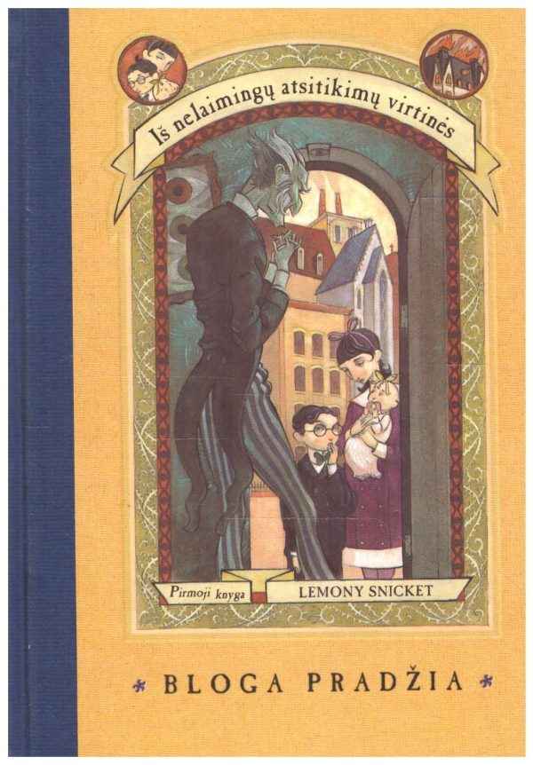 Bloga pradžia. Iš nelaimingų atsitikimų virtinės (1) - Lemony Snicket