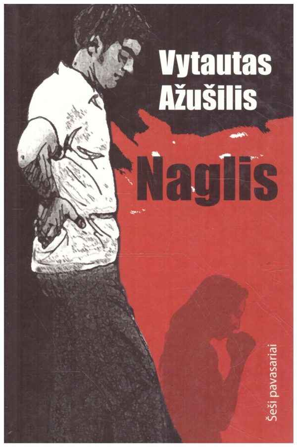 Naglis. Šeši pavasariai (5) - Vytautas Ažušilis (su autografu)