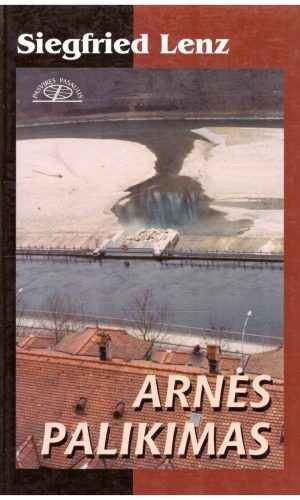 Arnės palikimas - Siegfried Lenz