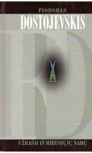 Užrašai iš mirusiųjų namų - Fiodoras Dostojevskis