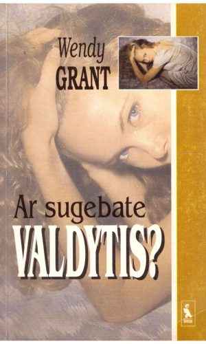Ar sugebate valdytis? - Wendy Grant