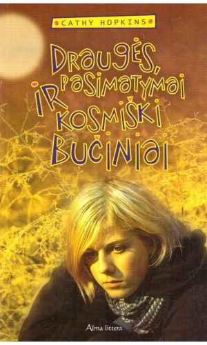 Draugės, pasimatymai ir kosmiški bučiniai - Cathy Hopkins