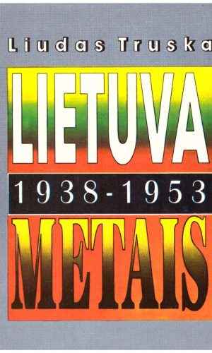Lietuva 1938-1953 metais - Liudas Truska