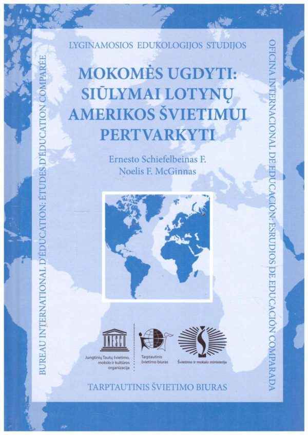 Mokomės ugdyti: siūlymai Lotynų Amerikos švietimui pertvarkyti - Ernesto Schiefelbeinas