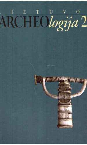Lietuvos archeologija (22 tomas) - Autorių kolektyvas