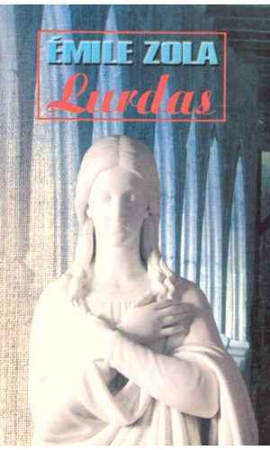 Lurdas - Emile Zola