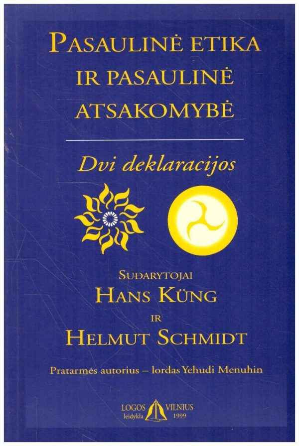 Pasaulinė etika ir pasaulinė atsakomybė. Dvi deklaracijos - Hans Kung, Helmut Schmidt