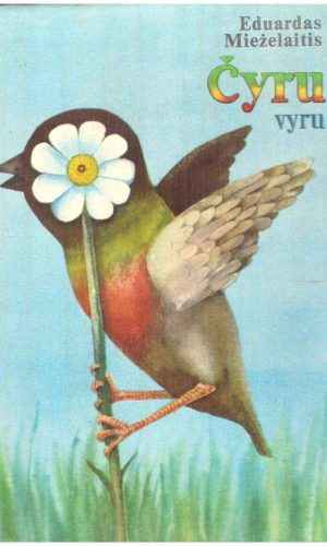 Čyru vyru - Eduardas Mieželaitis