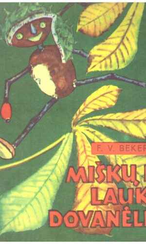 Miškų ir laukų dovanėlės - F. V. Bekeris