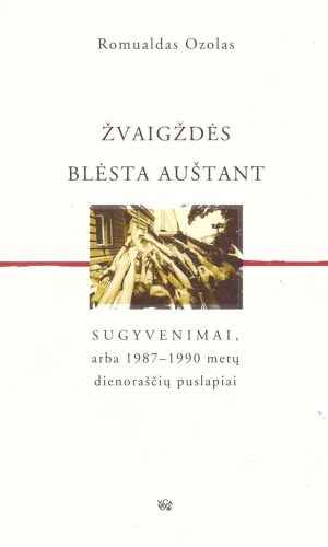 Žvaigždės blėsta auštant sugyvenimai arba 1987-1990 metų dienoraščių puslapiai - Romualdas Ozolas