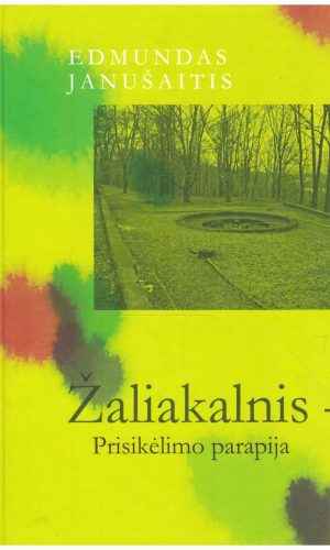 Žaliakalnis – Prisikėlimo parapija - Edmundas Janušaitis