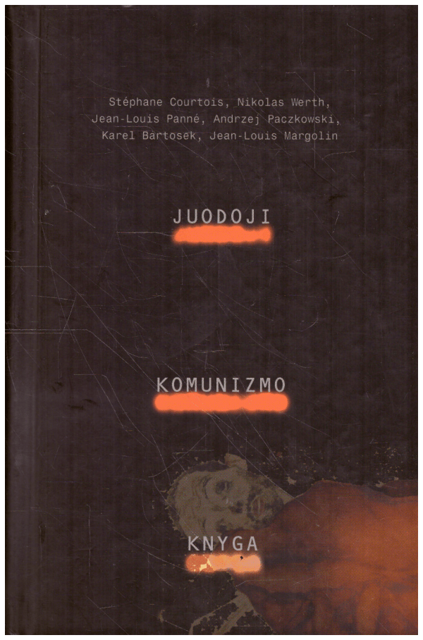Juodoji komunizmo knyga - Stephane Courtois, Nikolas Werth, Jean-Louis Panne