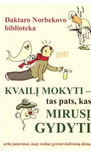 Kvailį mokyti-tas pats, kas mirusį gydyti - E. Chamitova, T. Garina