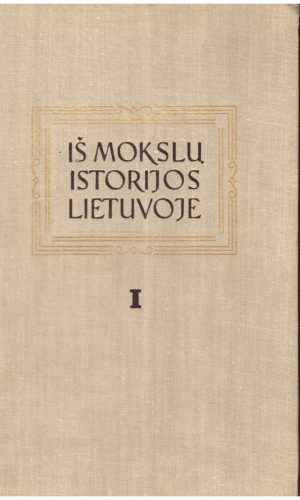 Iš mokslų istorijos Lietuvoje (1,2 tomai)