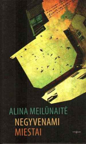 Negyvenami miestai - Alina Meilūnaitė