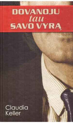 Dovanoju tau savo vyrą - Claudia Keller