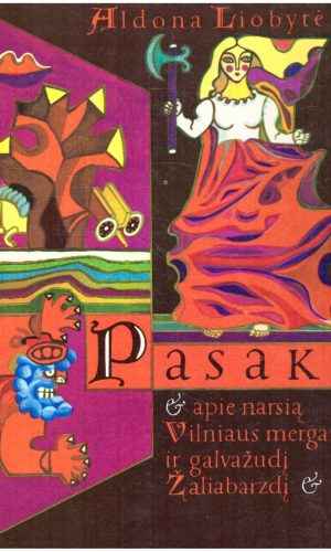 Pasaka apie narsią Vilniaus mergelę ir galvažudį Žaliabarzdį - Aldona Liobytė