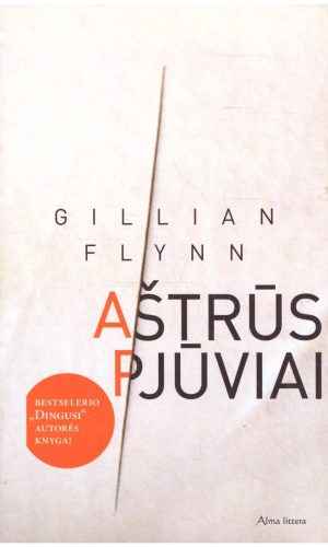 Aštrūs pjūviai - Gillian Flynn