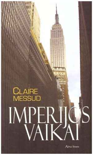 Imperijos vaikai - Claire Messud