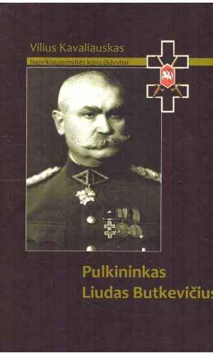 Pulkininkas Liudas Butkevičius - Vilius Kavaliauskas