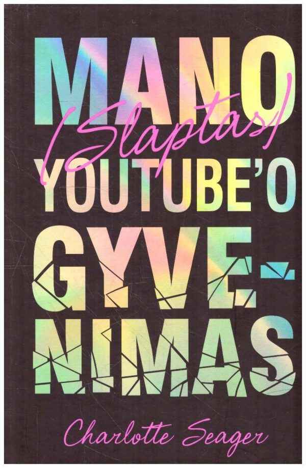 Mano (slaptas) youtube’o gyvenimas - Charlotte Seager