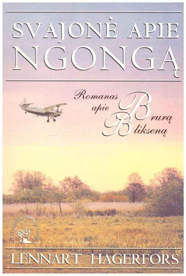 Svajonė apie Ngongą: romanas apie Brurą Blikseną - Lennart Hagerfors