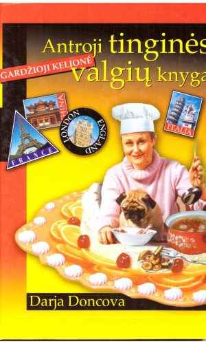 Antroji tinginės valgių knyga. Gardžioji kelionė - Darja Doncova