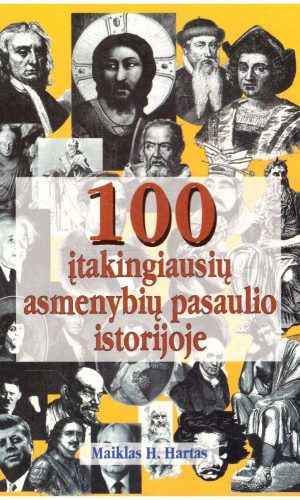 100 įtakingiausių asmenybių pasaulio istorijoje - Maiklas H. Hartas