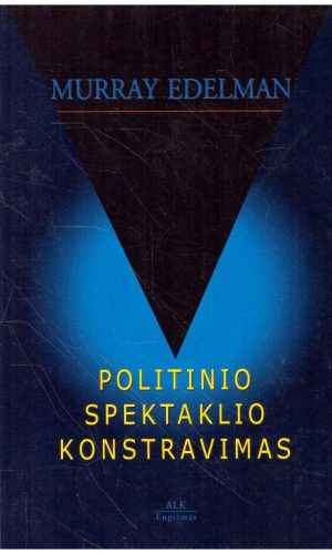 Politinio spektaklio konstravimas - Edelman Murray (yra pabraukymų paprastu pieštuku)