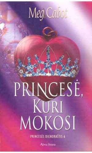 Princesės dienoraštis (6). Princesė, kuri mokosi - Meg Cabot