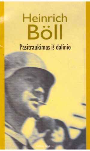 Pasitraukimas iš dalinio - Heinrich Böll