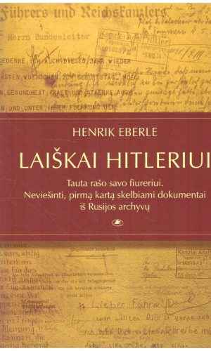 Laiškai Hitleriui: tauta rašo savo fiureriui - Henrik Eberle (nukirptas titulinio lapo kampas, tekstas nenukentėjo)