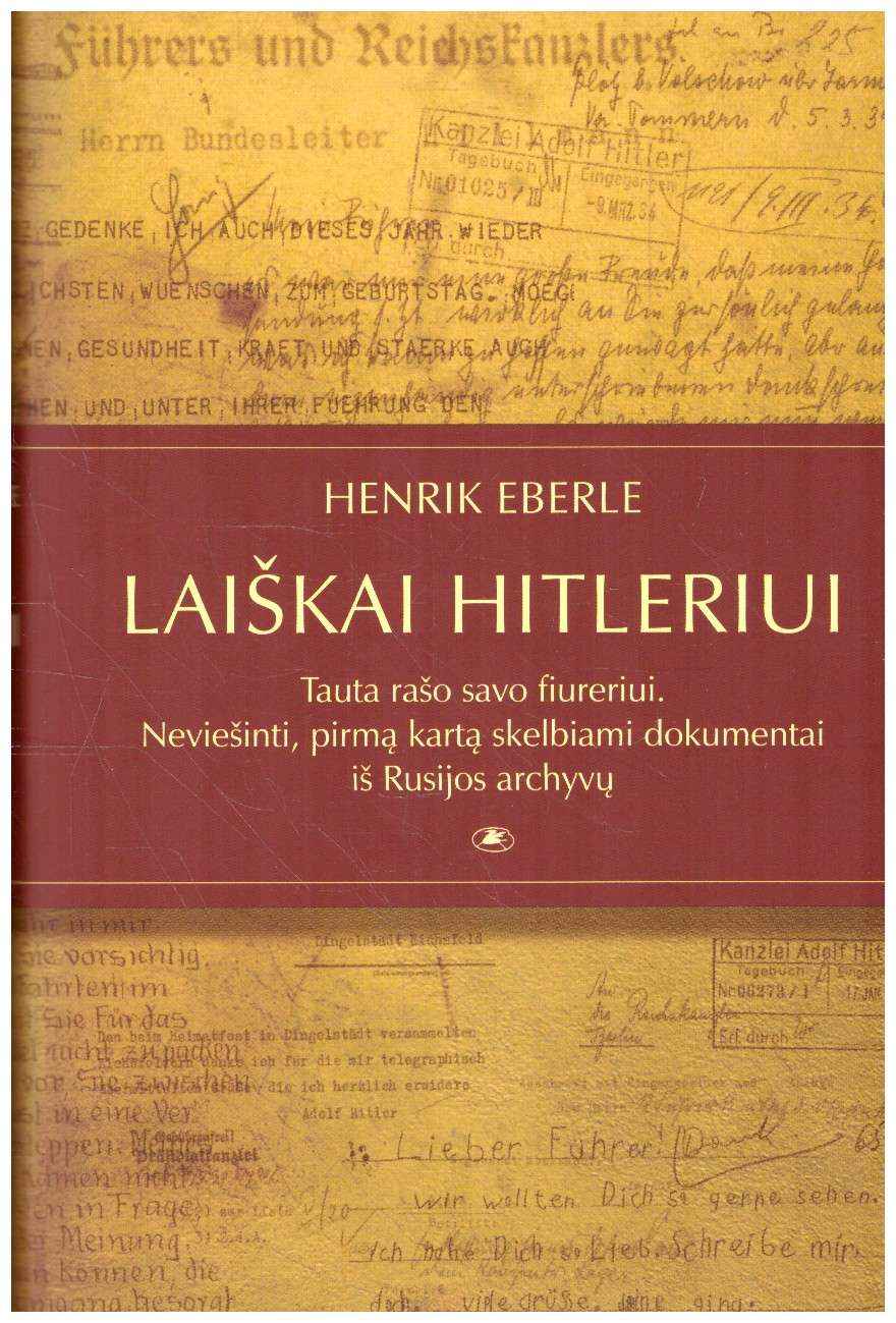 Laiškai Hitleriui: tauta rašo savo fiureriui - Henrik Eberle (nukirptas titulinio lapo kampas, tekstas nenukentėjo)