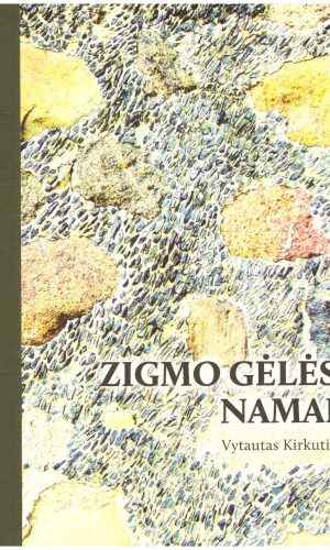 Zigmo Gėlės namai - Vytautas Kirkutis
