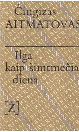 Ilga kaip šimtmečiai diena - Čingizas Aitmatovas