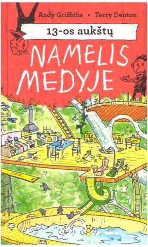 13-os aukštų namelis medyje - Andy Griffiths, Terry Denton