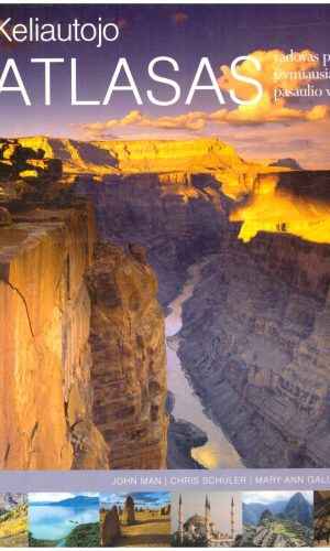 Keliautojo atlasas: vadovas po įžymiausias pasaulio vietas - John Man, Chris Schüler, Mary Gallagher