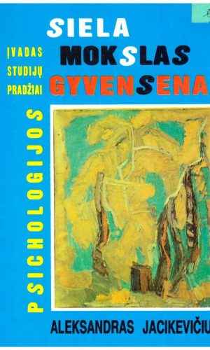 Siela, mokslas, gyvensena - Aleksandras Jacikevičius