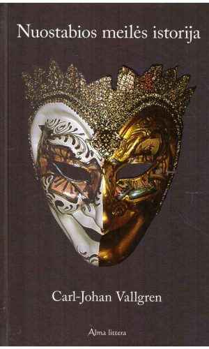 Nuostabios meilės istorija - Carl-Johan Vallgren