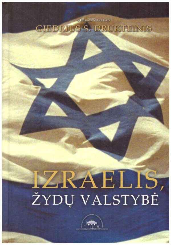 Izraelis, žydų valstybė - Giedrius S. Drukteinis (tekste yra pabraukytų vietų paprastu pieštuku)
