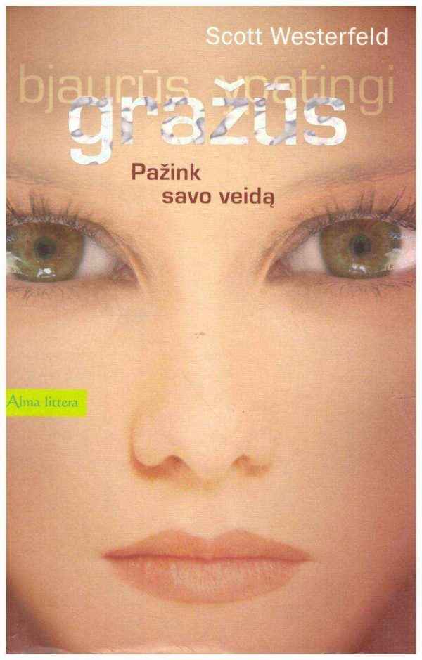 Gražūs (2 knyga): Pažink savo veidą - Scott Westerfeld