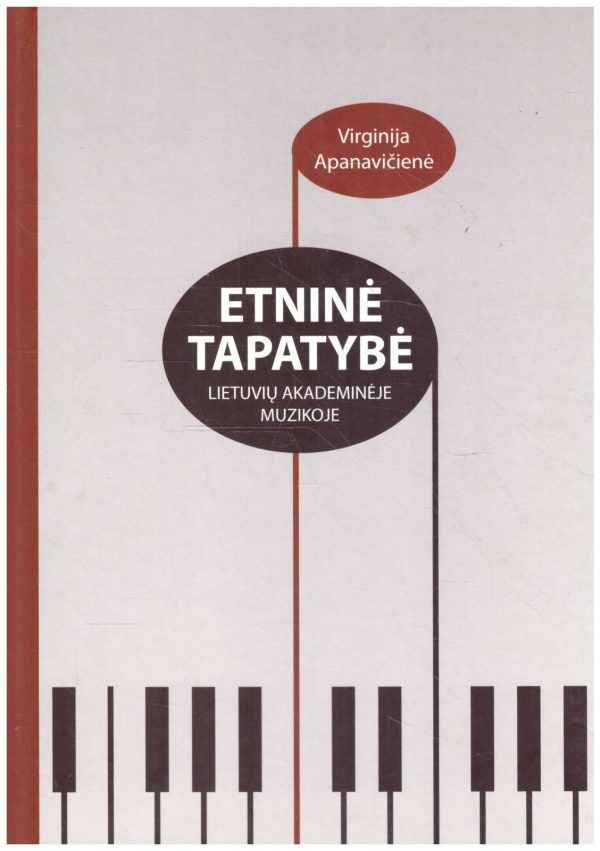 Etninė tapatybė lietuvių akademinėje muzikoje - Virginija Apanavičienė