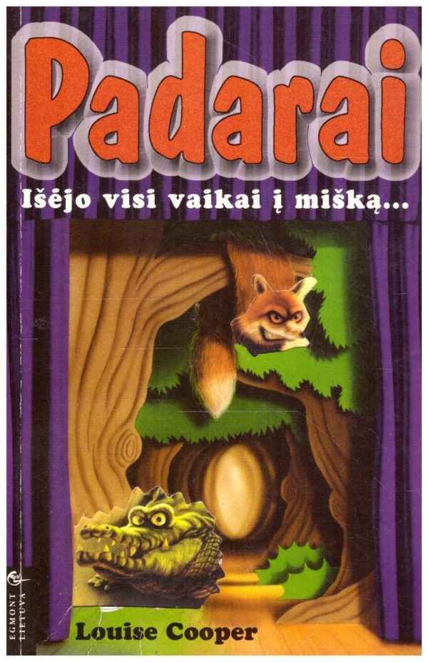 Padarai. Išėjo visi vaikai į mišką... - Louise Cooper